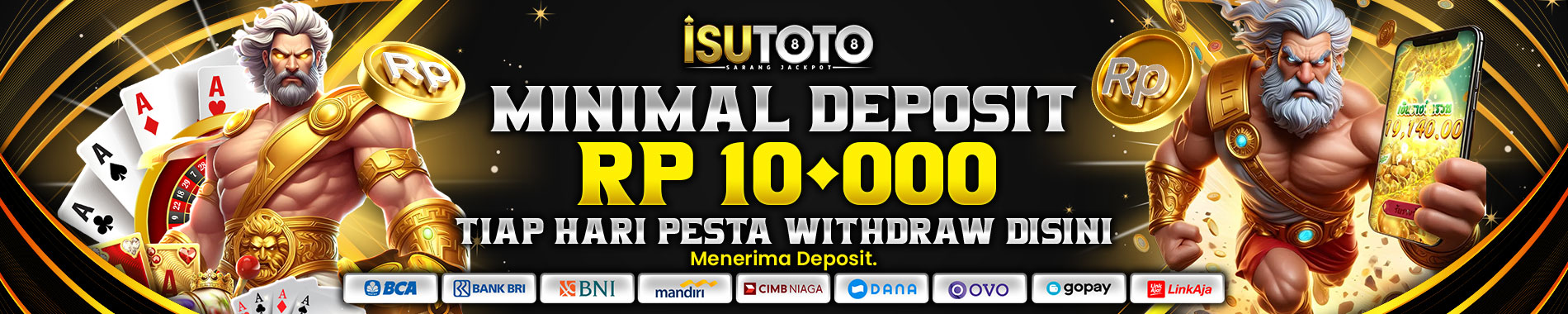 MINIMAL DEPOSIT ISUTOTO